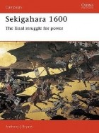 Anthony Bryant - Sekigahara 1600: The Final Struggle for Power