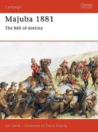 Иэн Касл - Majuba 1881: The Hill of Destiny