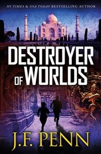 Дж. Ф. Пенн - Destroyer of Worlds