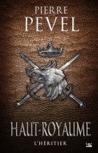 Pierre Pevel - Haut-Royaume. L&#039;Héritier