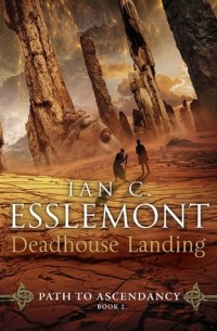 Ian C. Esslemont - Deadhouse Landing