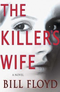 Bill Floyd - The Killer's Wife