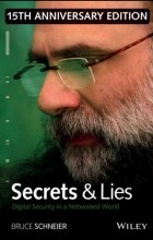 Bruce Schneier - Secrets and Lies: Digital Security in a Networked World