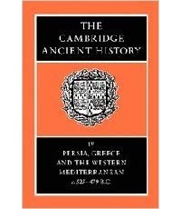  - The Cambridge Ancient History Volume 4: Persia, Greece and the Western Mediterranean, c.525 to 479 BC