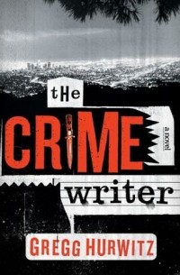Gregg Hurwitz - The Crime Writer
