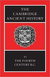  - The Cambridge Ancient History, Volume 6: The Fourth Century BC
