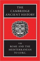  - The Cambridge Ancient History, Volume 8: Rome and the Mediterranean to 133 BC