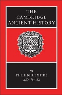  - The Cambridge Ancient History, Vol. 11: The High Empire, A.D. 70-192