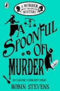 Robin Stevens - A Spoonful of Murder