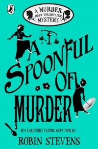 Robin Stevens - A Spoonful of Murder