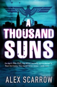 Alex Scarrow - A Thousand Suns