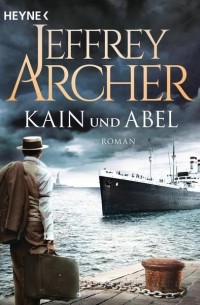 Jeffrey Archer - Kain und Abel