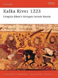  - Kalka River 1223: Genghiz Khan's Mongols Invade Russia