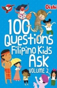 100 Questions Filipino Kids Ask Volume 2