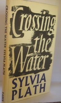 Sylvia Plath - Crossing the Water