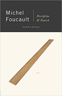 Michel Foucault - Discipline and Punish: The Birth of the Prison