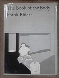 Фрэнк Бидарт - The Book of the Body