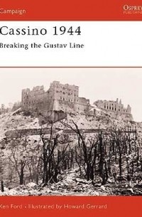 Ken Ford - Cassino 1944: Breaking the Gustav Line