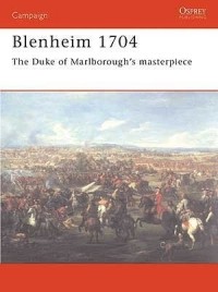 John Tincey - Blenheim 1704: The Duke of Marlborough's Masterpiece