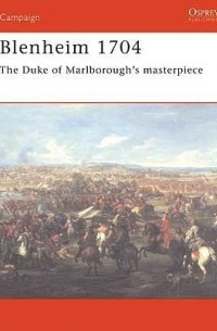 John Tincey - Blenheim 1704: The Duke of Marlborough's Masterpiece