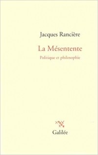 Jacques Rancière - La mésentente