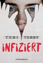 Teri Terry - Infiziert