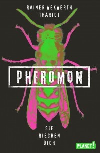  - Pheromon 1: Sie riechen dich