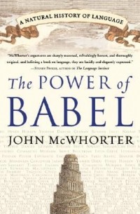 John McWhorter - The Power of Babel: A Natural History of Language