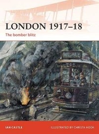 Иэн Касл - London 1917–18: The bomber blitz