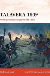 Рене Шартран - Talavera 1809: Wellington's lightning strike into Spain