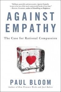 Пол Блум - Against Empathy