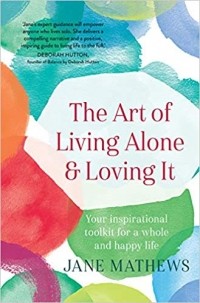 Джейн Мэтьюз - The Art of Living Alone and Loving It