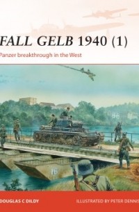 Doug Dildy - Fall Gelb 1940 (1): Panzer breakthrough in the West