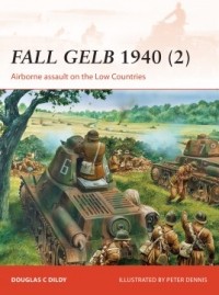 Doug Dildy - Fall Gelb 1940 (2): Airborne assault on the Low Countries
