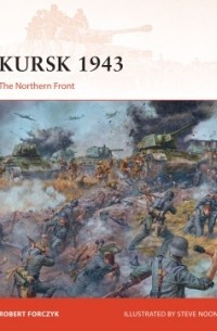 Robert Forczyk - Kursk 1943: The Northern Front