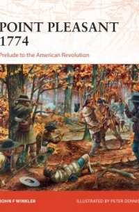 John F. Winkler - Point Pleasant 1774: Prelude to the American Revolution