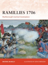 Michael McNally - Ramillies 1706: Marlborough's tactical masterpiece