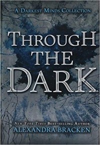 Alexandra Bracken - Through the Dark (сборник)