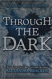 Alexandra Bracken - Through the Dark (сборник)