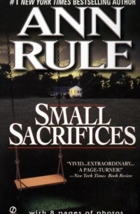 Ann Rule - Small Sacrifices