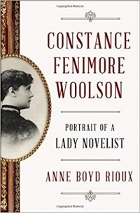 Энн Бойд Риу - Constance Fenimore Woolson: Portrait of a Lady Novelist