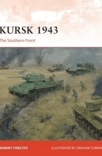 Robert Forczyk - Kursk 1943: The Southern Front