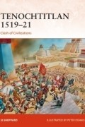 Tenochtitlan 1519–21: Clash of Civilizations