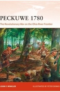 John F. Winkler - Peckuwe 1780: The Revolutionary War on the Ohio River Frontier