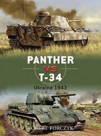 Robert Forczyk - Panther vs T-34: Ukraine 1943