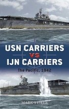 Марк Стилл - USN Carriers vs IJN Carriers: The Pacific 1942