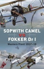 Jon Guttman - Sopwith Camel vs Fokker Dr I: Western Front 1917–18