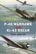 Carl Molesworth - P-40 Warhawk vs Ki-43 Oscar: China 1944–45