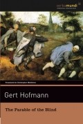 Gert Hofmann - The Parable Of The Blind