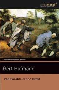 Gert Hofmann - The Parable Of The Blind